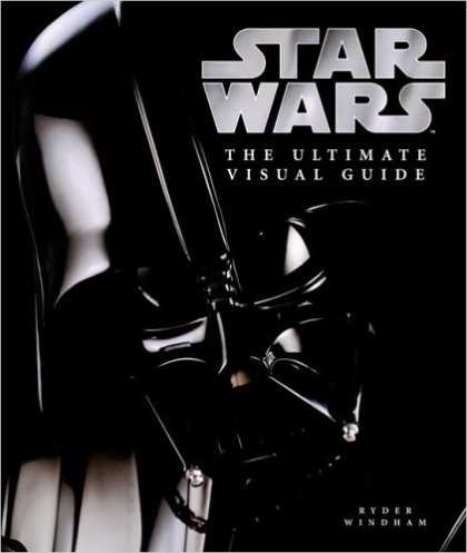 Bestsellers (2006) - The Ultimate Visual Guide to Star Wars by Ryder Windham