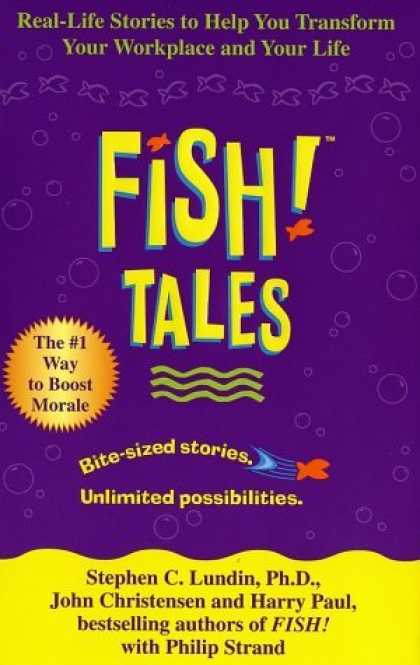 Bestsellers (2006) - Fish! Tales: Real-Life Stories to Help You Transform Your Workplace and Your Lif