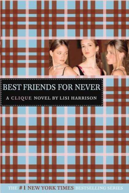 Bestsellers (2006) - Best Friends for Never (The Clique, No. 2) by Lisi Harrison