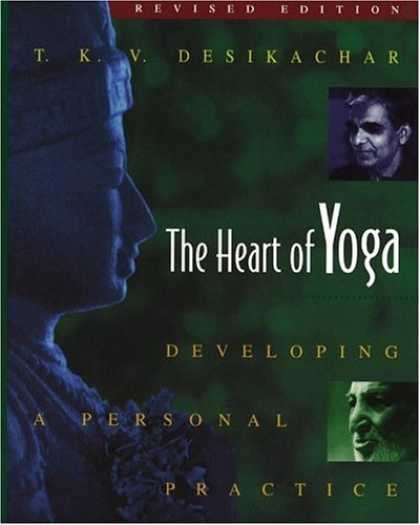 Bestsellers (2006) - The Heart of Yoga: Developing a Personal Practice by T. K. V. Desikachar