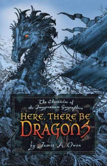 Bestsellers (2006) - Here, There Be Dragons (Chronicles of the Imaginarium Geographica, the) by James