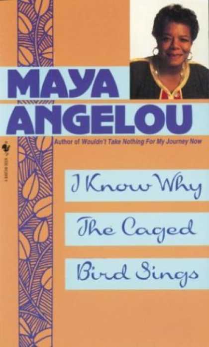 Bestsellers (2006) - I Know Why the Caged Bird Sings by Maya Angelou