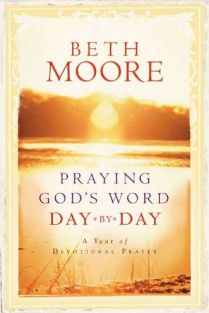 Bestsellers (2006) - Praying God's Word Day by Day by Beth Moore