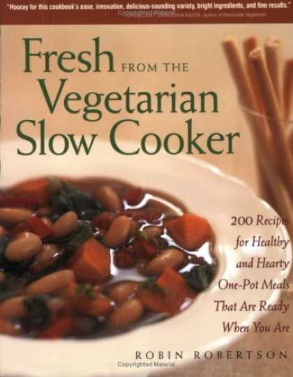 Bestsellers (2006) - Fresh from the Vegetarian Slow Cooker: 200 Recipes for Healthy and Hearty One-Po