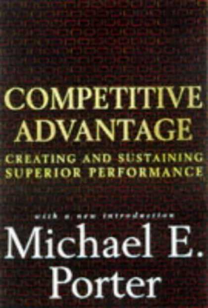 Bestsellers (2006) - Competitive Advantage: Creating and Sustaining Superior Performance by Michael E