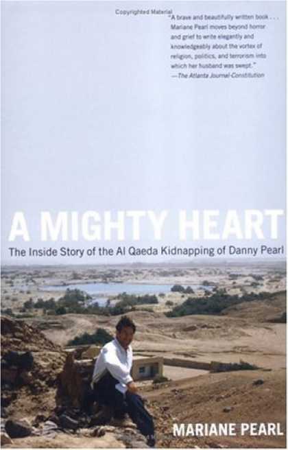 Bestsellers (2006) - A Mighty Heart: The Inside Story of the Al Qaeda Kidnapping of Danny Pearl by Ma