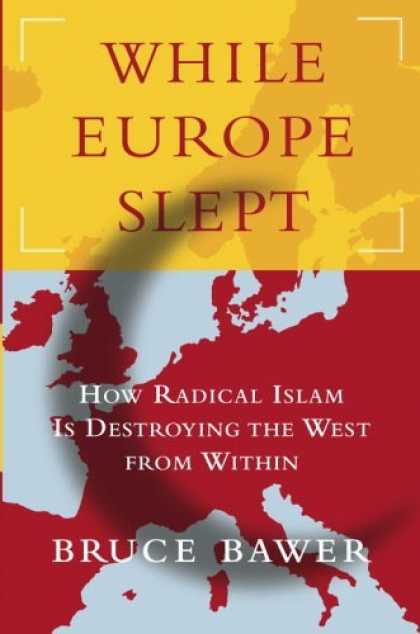 Bestsellers (2006) - While Europe Slept: How Radical Islam is Destroying the West from Within by Bruc