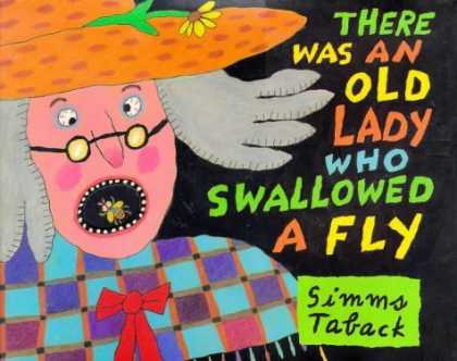 Bestsellers (2006) - There Was an Old Lady Who Swallowed a Fly (Caldecott Honor Book) by Simms Tabac