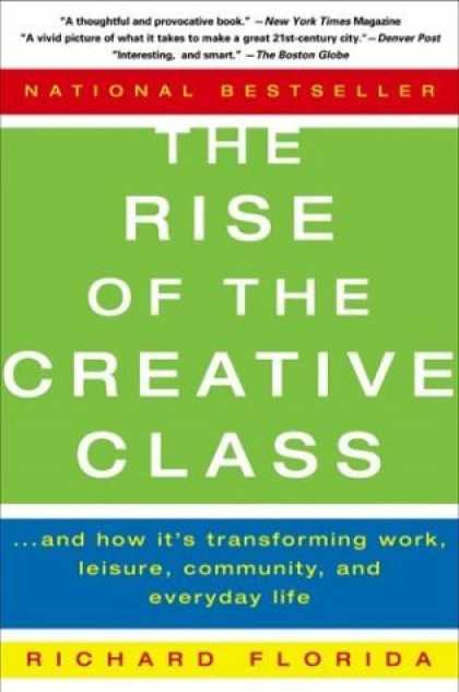 Bestsellers (2006) - The Rise of the Creative Class: And How It's Transforming Work, Leisure, Communi