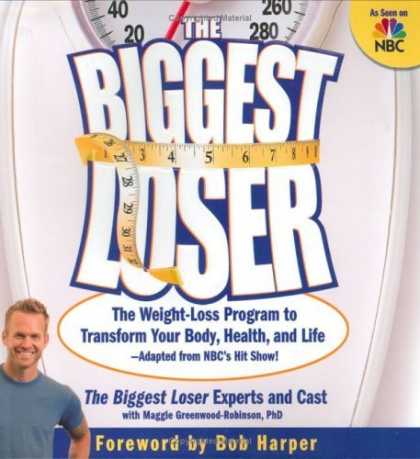Bestsellers (2006) - The Biggest Loser: The Weight Loss Program to Transform Your Body, Health, and L