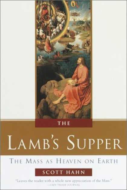 Bestsellers (2006) - The Lamb's Supper: The Mass as Heaven on Earth by Scott Hahn