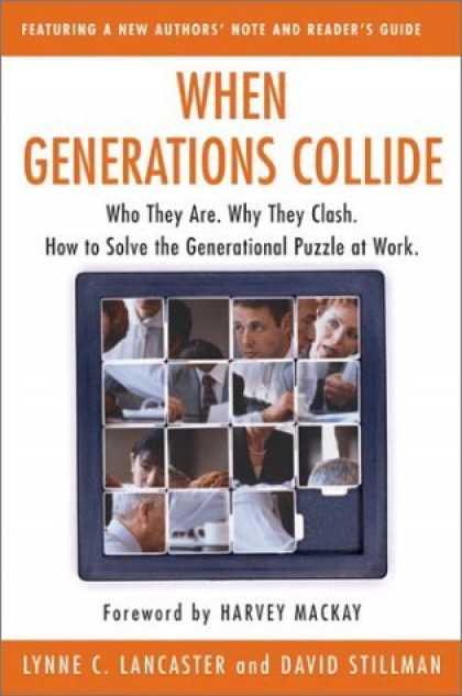 Bestsellers (2006) - When Generations Collide: Who They Are. Why They Clash. How to Solve the Generat