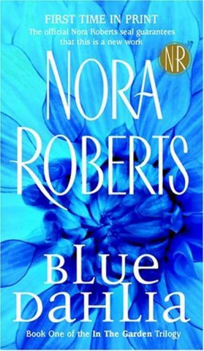 Bestsellers (2006) - Blue Dahlia (In the Garden, Book 1) by Nora Roberts