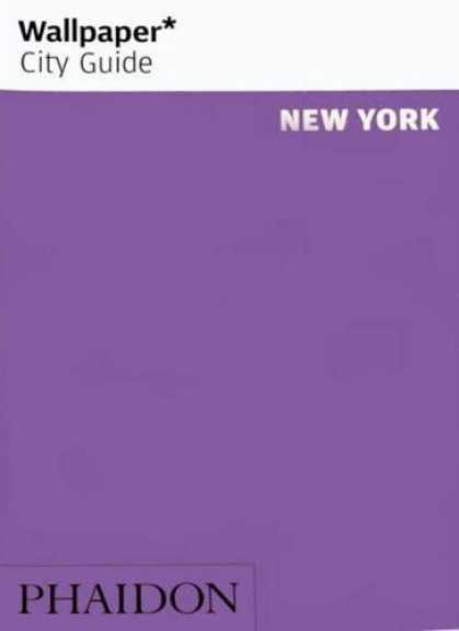 Bestsellers (2006) - Wallpaper City Guide: New York (Wallpaper City Guide New York) by Editors of Wal