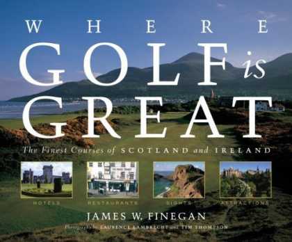 Bestsellers (2006) - Where Golf is Great: The Finest Courses of Scotland and Ireland by James Finegan
