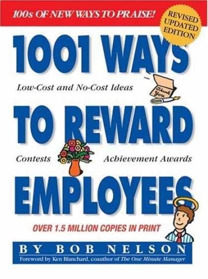 Bestsellers (2006) - 1001 Ways to Reward Employees by Bob Nelson
