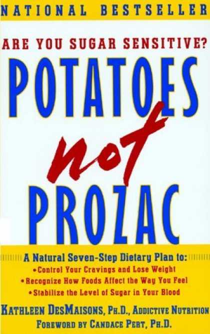 Bestsellers (2006) - Potatoes Not Prozac, A Natural Seven-Step Dietary Plan to Stabilize the Level of