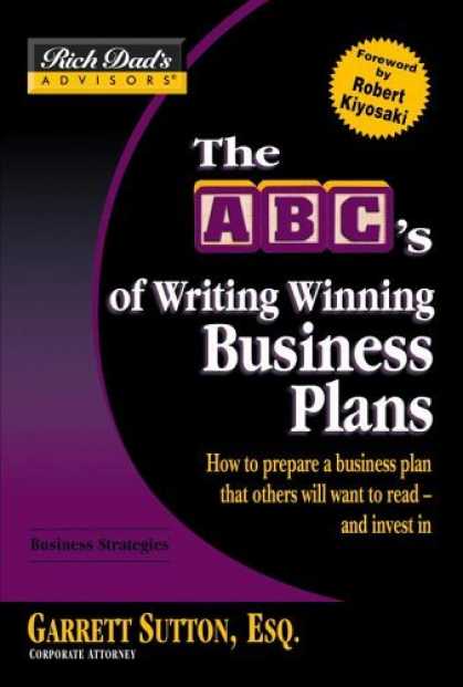 Bestsellers (2006) - Rich Dad's AdvisorsÂ®: The ABC's of Writing Winning Business Plans: How to Pr