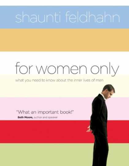 Bestsellers (2006) - For Women Only: What You Need to Know about the Inner Lives of Men by Shaunti Fe