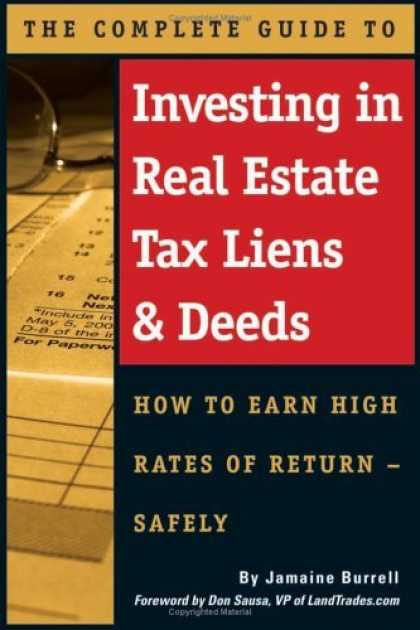 Bestsellers (2006) - The Complete Guide to Investing in Real Estate Tax Liens & Deeds: How to Earn Hi