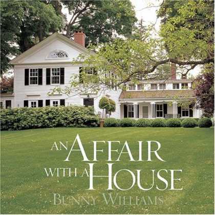 Bestsellers (2006) - An Affair with a House by Bunny Williams