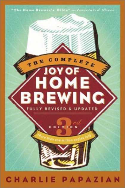 Bestsellers (2006) - The Complete Joy of Homebrewing Third Edition (Harperresource Book) by Charles P