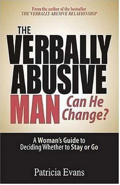 Bestsellers (2006) - The Verbally Abusive Man, Can He Change?: A Woman' Guide to Deciding Whether to