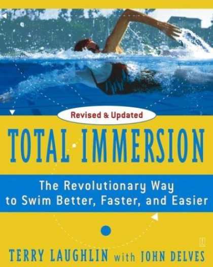Bestsellers (2006) - Total Immersion: The Revolutionary Way To Swim Better, Faster, and Easier by Ter