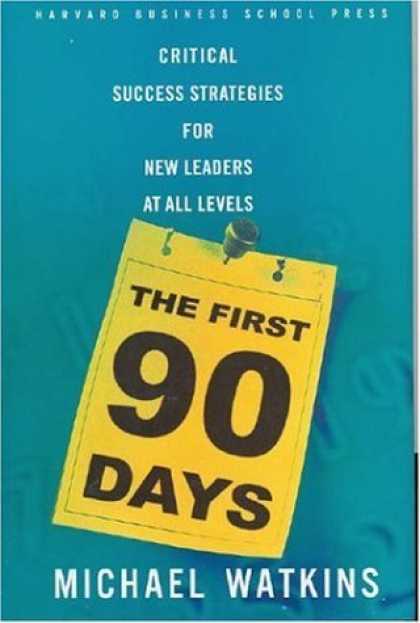 Bestsellers (2006) - The First 90 Days: Critical Success Strategies for New Leaders at All Levels by