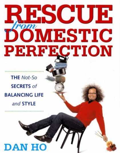 Bestsellers (2006) - Rescue from Domestic Perfection: The Not-So Secrets of Balancing Life and Style