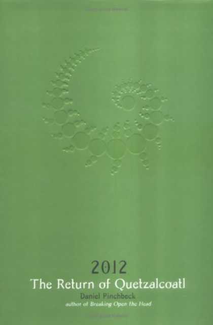 Bestsellers (2006) - 2012: The Return of Quetzalcoatl by Daniel Pinchbeck