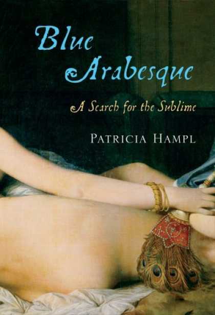 Bestsellers (2006) - Blue Arabesque: A Search for the Sublime by Patricia Hampl