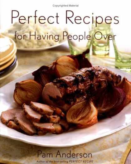 Bestsellers (2006) - Perfect Recipes for Having People Over by Pamela Anderson
