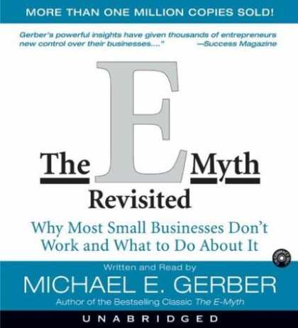 Bestsellers (2006) - The E-Myth Revisited CD : Why Most Small Businesses Don't Work and What to do ab