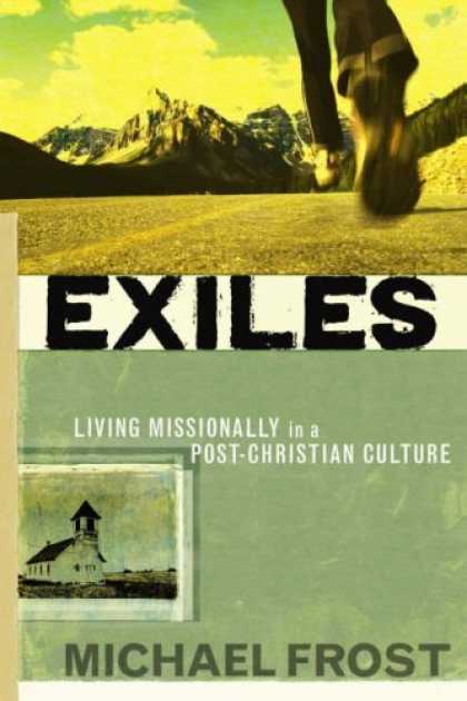 Bestsellers (2006) - Exiles: Living Missionally in a Post-Christian Culture by Michael Frost