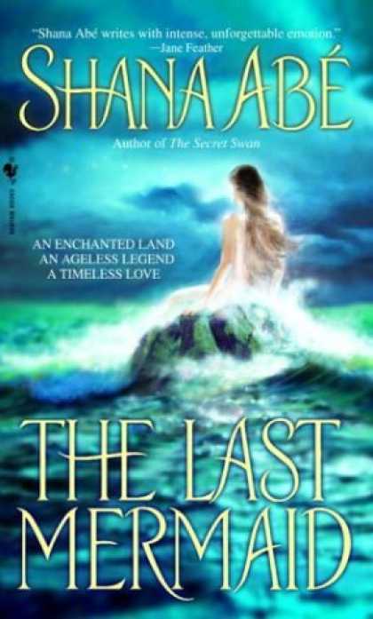 Bestsellers (2006) - The Last Mermaid by Shana Abe