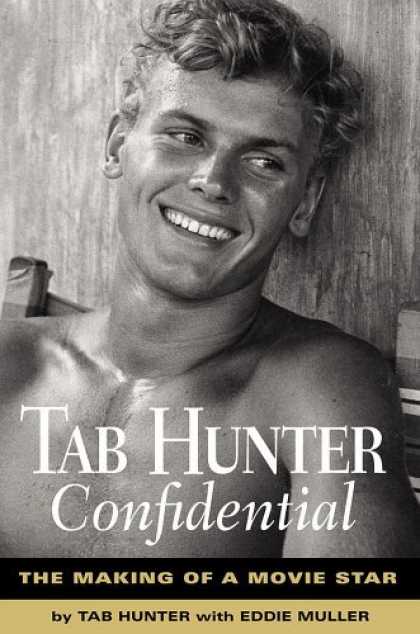 Bestsellers (2006) - Tab Hunter Confidential: The Making of a Movie Star by Tab Hunter