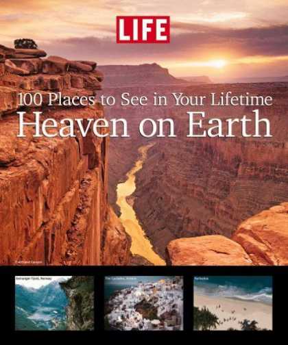 Bestsellers (2006) - Life: Heaven on Earth: 100 Places to See in Your Lifetime by Editors of Life Mag