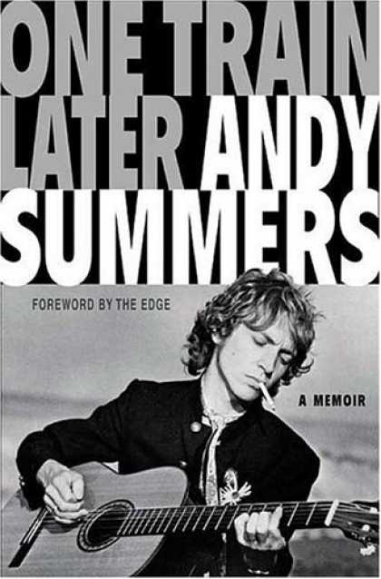 Bestsellers (2006) - One Train Later: A Memoir by Andy Summers