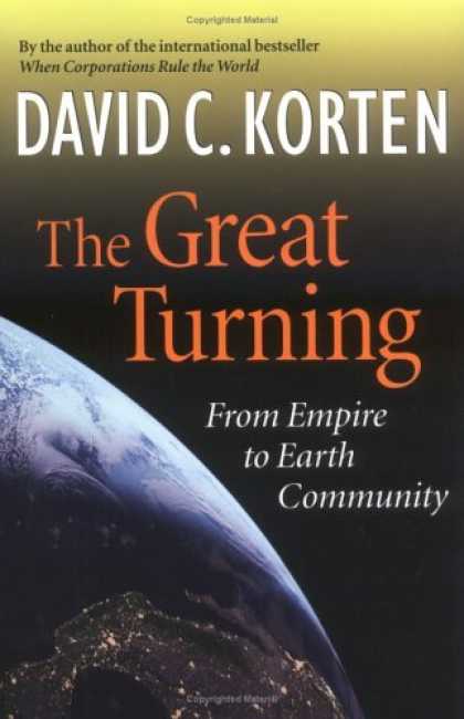 Bestsellers (2006) - The Great Turning: From Empire to Earth Community (BK Currents) by David C. Kort