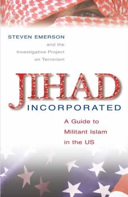 Bestsellers (2006) - Jihad Incorporated: A Guide to Militant Islam in the Us by Steven Emerson