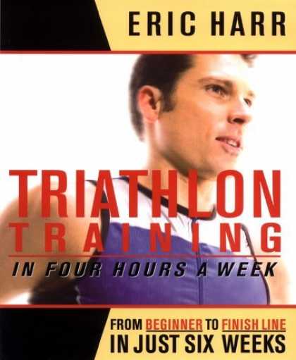 Bestsellers (2006) - Triathlon Training in Four Hours a Week by Eric Harr