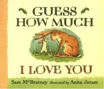 Bestsellers (2006) - Guess How Much I Love You by Sam Mcbratney