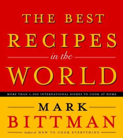 Bestsellers (2006) - The Best Recipes in the World by Mark Bittman