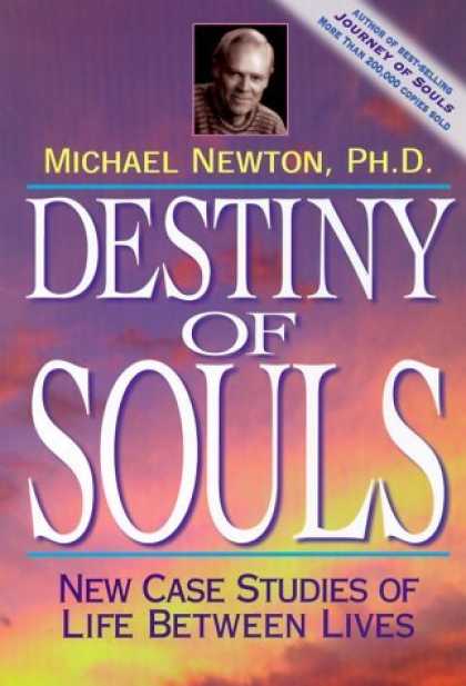 Bestsellers (2006) - Destiny of Souls: New Case Studies of Life Between Lives by Michael Newton