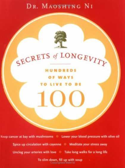 Bestsellers (2006) - Secrets of Longevity: Hundreds of Ways to Live to Be 100 by Dr. Maoshing Ni