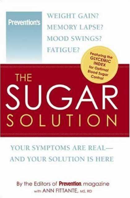 Bestsellers (2006) - The Sugar Solution: Weight Gain? Memory Lapses? Mood Swings? Fatigue? Your Sy