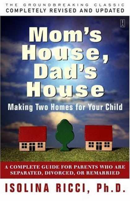 Bestsellers (2006) - Mom's House, Dad's House: Making Two Homes for Your Child by Isolina Ricci
