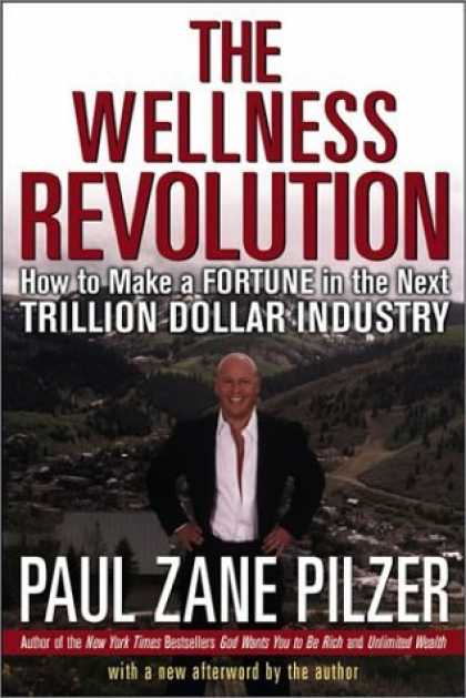 Bestsellers (2006) - The Wellness Revolution: How to Make a Fortune in the Next Trillion Dollar Indus