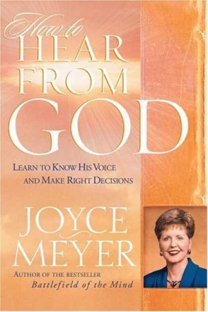 Bestsellers (2006) - How to Hear From God: Learn to Know His Voice and Make the Right Decisions by Jo